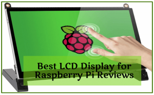 Raspberry PI最佳LCD显示屏