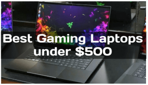 500美元以下的最佳游戏笔记本电脑