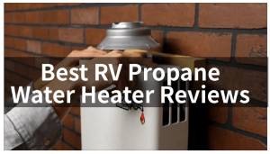 最佳RV丙烷热水器