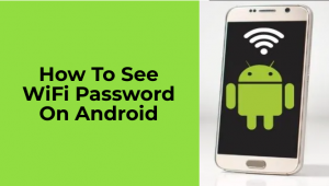 如何在Android上查看WiFi密码