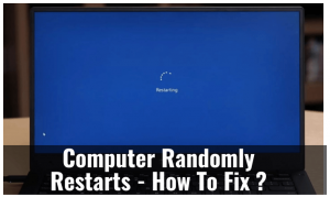 计算机随机重新启动 - 如何修复