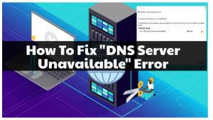 如何修复DNS服务器Unavilble