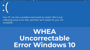 Whea不可纠正的错误Windows 10