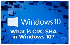 Windows 10中的CRC SHA是什么？
