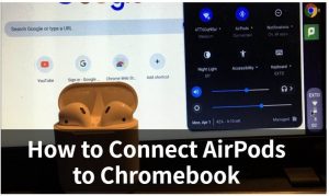 如何将Airpods连接到Chromebook