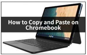 如何在Chromebook上复制和粘贴