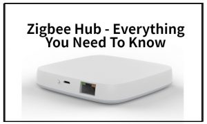 Zigbee Hub-您需要知道的一切