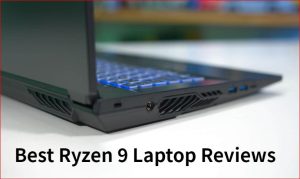 最佳Ryzen 9笔记本电脑评论