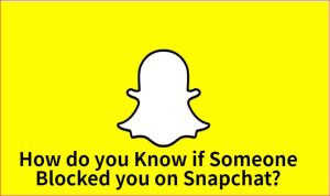 您怎么知道有人在Snapchat上阻止了您？