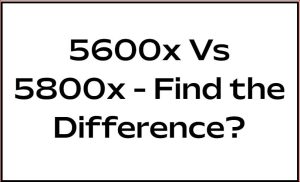 5600x vs 5800x