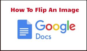 如何翻转一个图像在谷歌文档