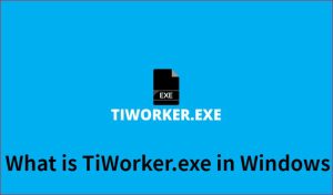 Windows中的tiworker.exe是什么