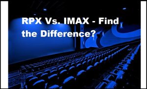 RPX VS。IMAX找到差异