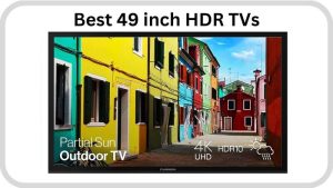 最好的49英寸HDR电视