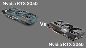 英伟达RTX 3050 vs Nvidia RTX 3060